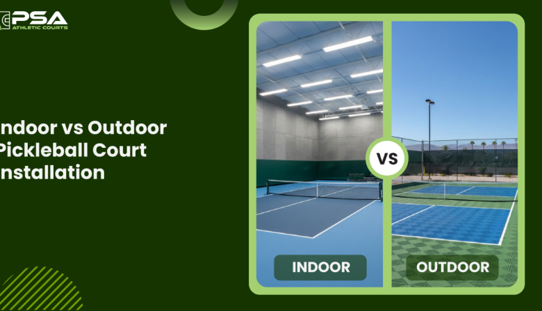 Indoor vs. Outdoor Pickleball Court Installation: Differences, Cost & Setup Guide